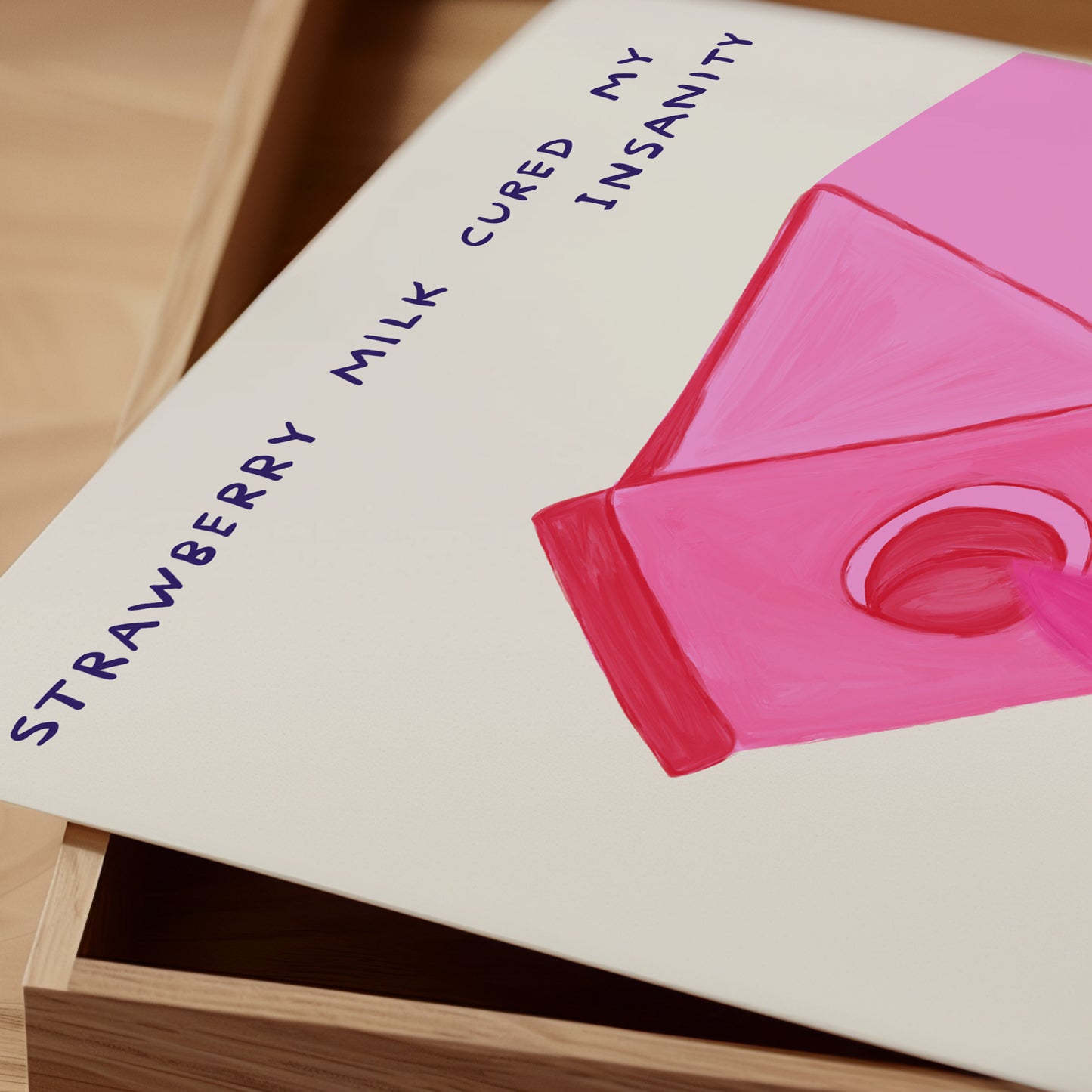 Strawberry Milk Cured My Insanity - David Shrigley