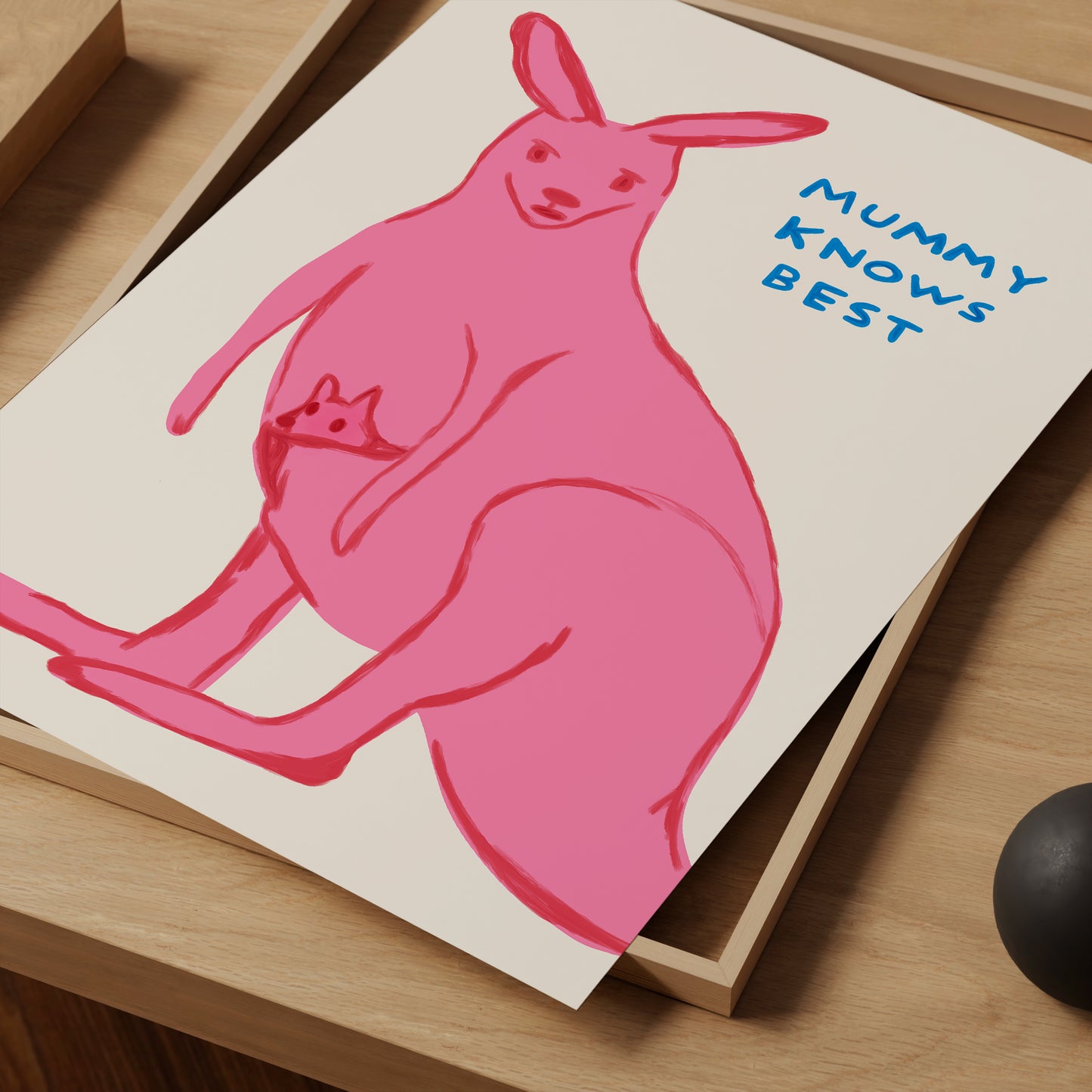 David Shrigley Art. Mummy Knows Best. Mothers Day Gift. Funny Wall Poster. Shrigley Kangaroo. Kangaroo Mama. Funky Living Room Wall Art