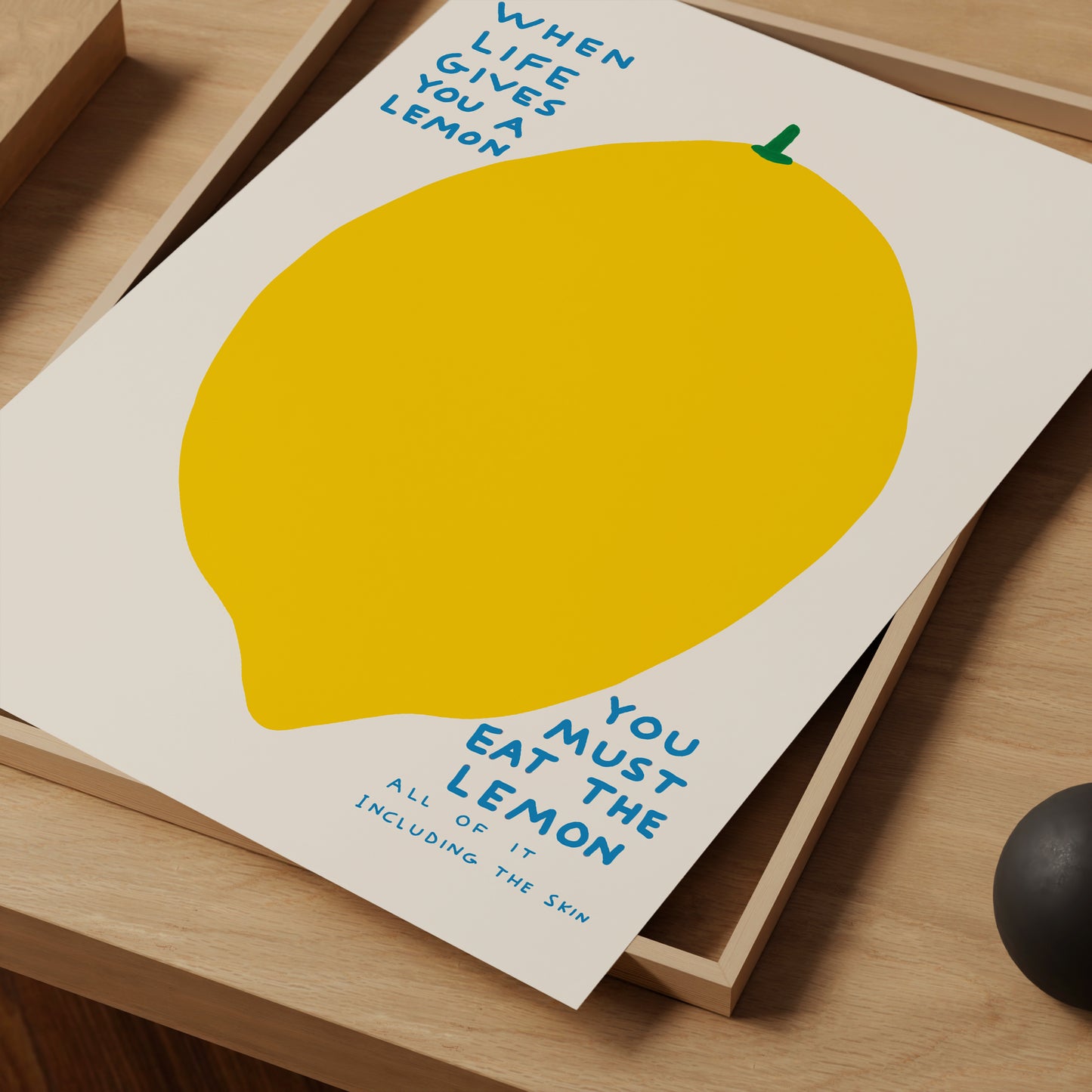 David Shrigley. When Life Gives You a Lemon. Shrigley Lemon. Contemporary Kitchen Wall Art. Funny Quotes Wall Art. Trending Wall Art Poster