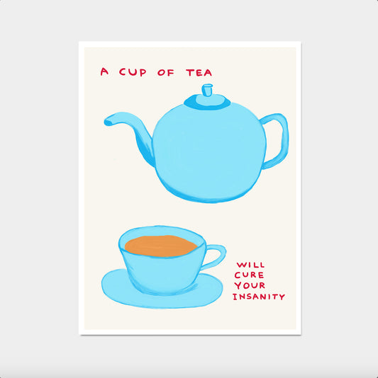 A Cup Of Tea Will Cure Your Insanity - David Shrigley
David Shrigley Art. Cup Of Tea Will Cure Your Insanity. Funny Wall Poster. Shrigley Tea Poster. Trending Poster. Funky Kitchen Wall Art