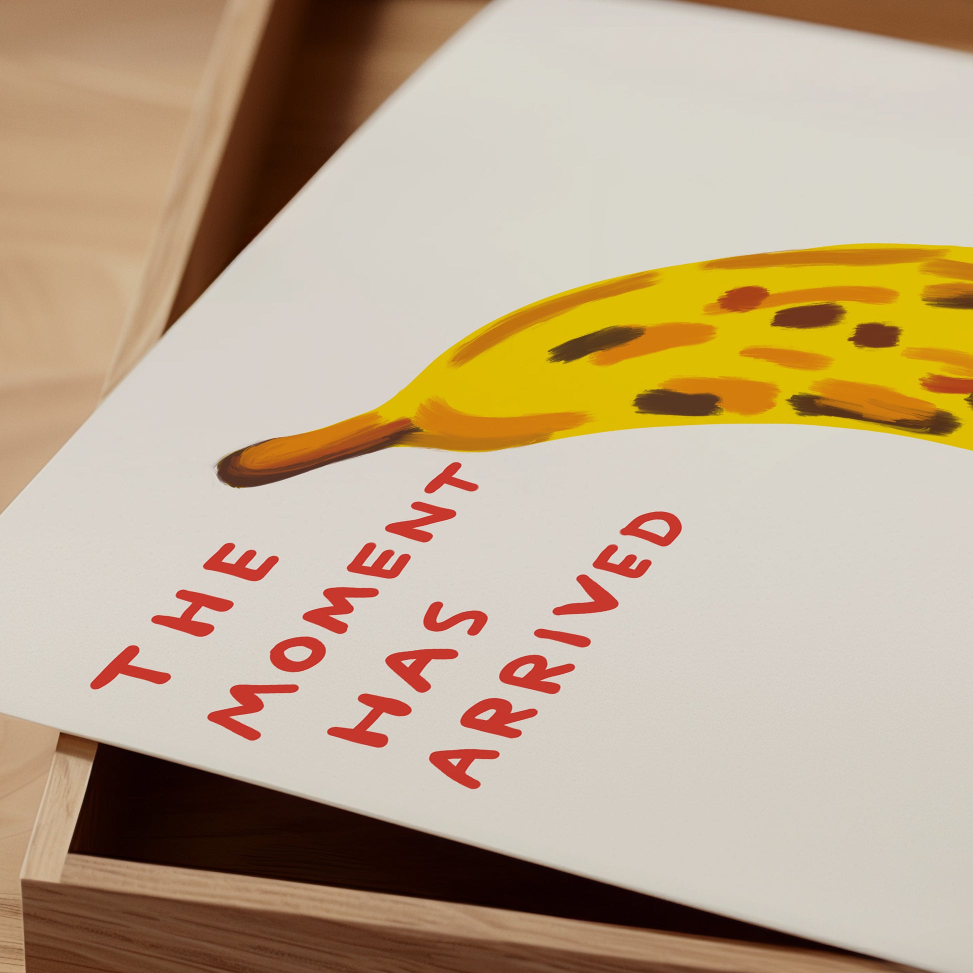 David Shrigley. The Moment Has Arrived. Funny Kitchen Wall Poster. Shrigley Banana. Trending Food Poster. Funky Dining Room Wall Art
