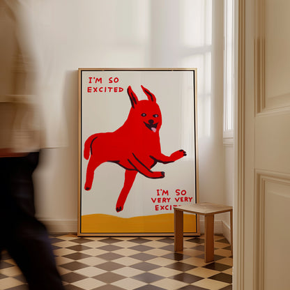 I'm So Excited I'm So Very Very Excited Poster. David Shrigley Happy Dog Poster Print. Funny Quote Wall Art. Contemporary Art. Funky Dog Art