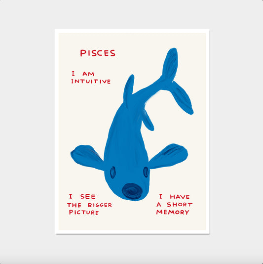 Pisces I Am Intuitive I See The Bigger Picture Poster. David Shrigley Pisces Zodiac Sign Print. Contemporary Art. Funny Quote Wall Art