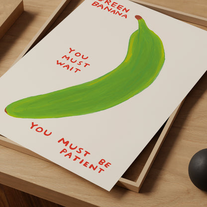David Shrigley Print. Green Banana You Must Wait. Kitchen Wall Art. Banana Quote Wall Art. Contemporary Wall Art. Shrigley Banana Poster