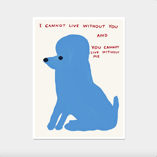 David Shrigley Poodle. I Cannot Live Without You Poster. David Shrigley Blue Poodle Print. Trending Dog Poster. Funky Living Room Wall Art