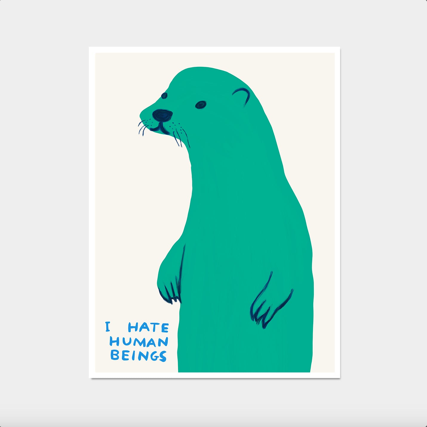I Hate Human Beings Poster. David Shrigley seal Print. Funny Quote Wall Art. Room Wall Art. Shrigley Otter Poster. Contemporary Art