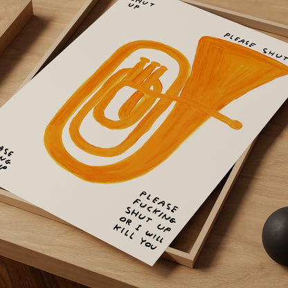 David Shrigley Print. Please Fucking Shut Up Poster. Funny Quote Wall Art. Shrigley Euphonium. Trending Poster. Funky Room Wall Art