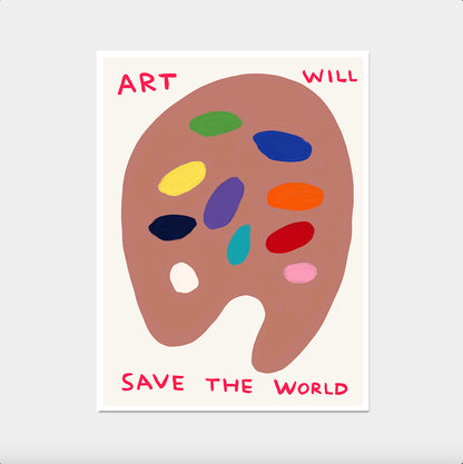 Art Will Save The World David Shrigley Print. Shrigley Art Palette. Quote Wall Art. Contemporary Art. Funky Wall Decor. Shrigley Art Print