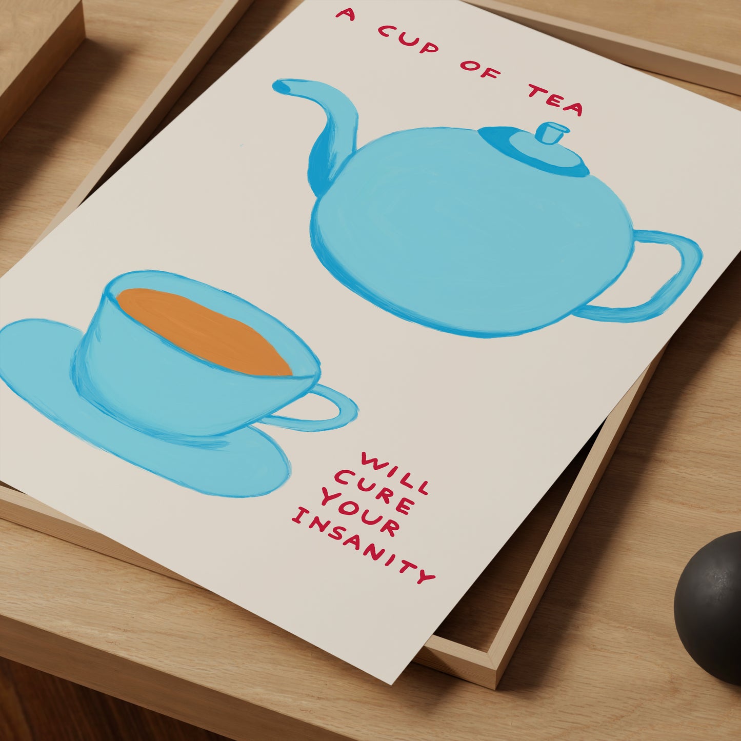 David Shrigley Art. Cup Of Tea Will Cure Your Insanity. Funny Wall Poster. Shrigley Tea Poster. Trending Poster. Funky Kitchen Wall Art