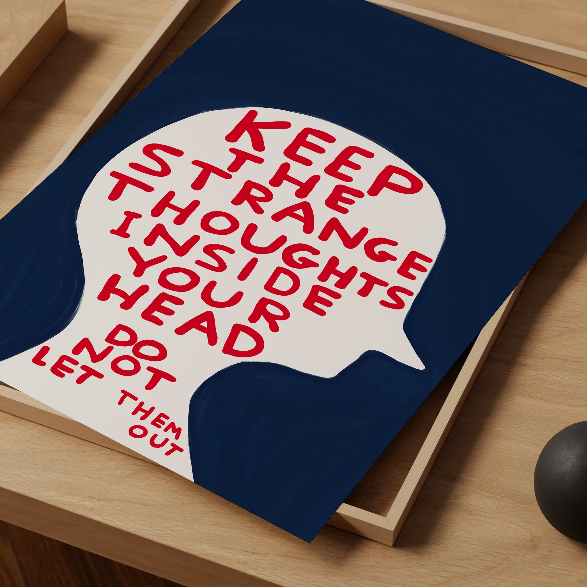 keep the strange thoughts inside your head David shrigley 