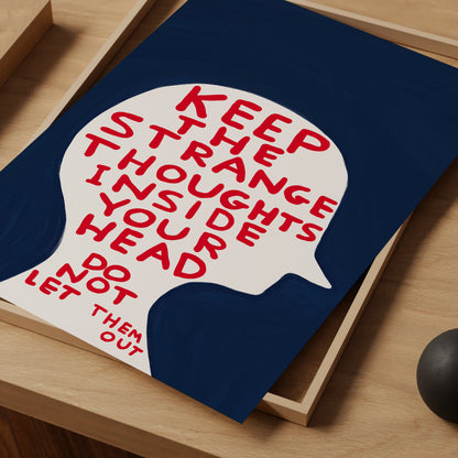 keep the strange thoughts inside your head David shrigley 
