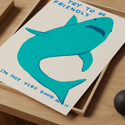 David Shrigley Print. I Try To Be Friendly. Shrigley Shark. Art Print. Contemporary Print. Funny Quotes Poster. Trending Funky Wall Art