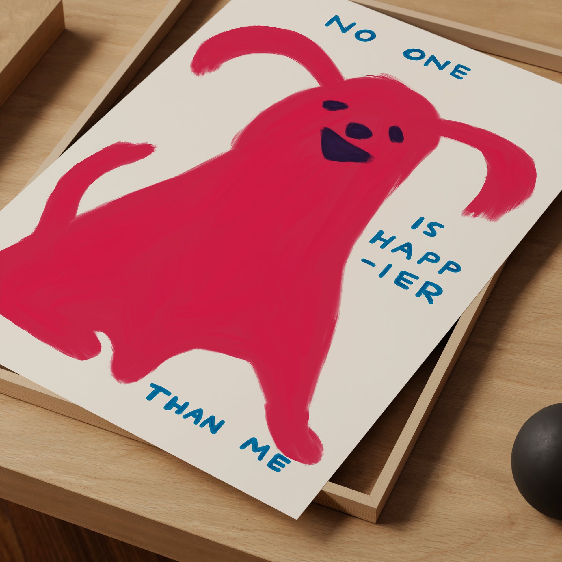 David Shrigley. No One Is Happier Than Me. Dog Poster Print. Kitchen Wall Decor. Contemporary Living Room Wall Art. Shrigley Dog Print