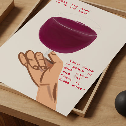 David Shrigley Wine Glass Print. Hold The Wine Up To The Light Then Drink It Down In One Gulp. Shrigley Good Wine. Funny Quotes Wall Art