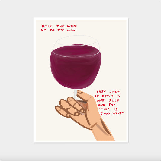 David Shrigley Wine Glass Print. Hold The Wine Up To The Light Then Drink It Down In One Gulp. Shrigley Good Wine. Funny Quotes Wall Art