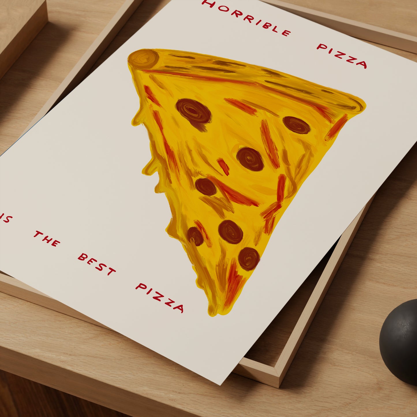Horrible Pizza Is The Best Pizza - David Shrigley. David shrigley prints. David shrigley elephant. David srigley tomato print 