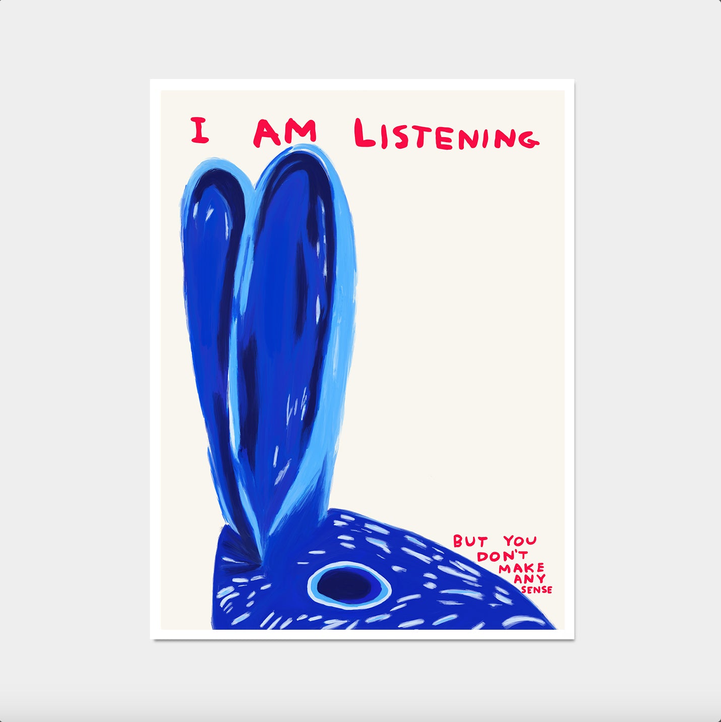 David Shrigley I Am Listening. David Shrigley Poster Print