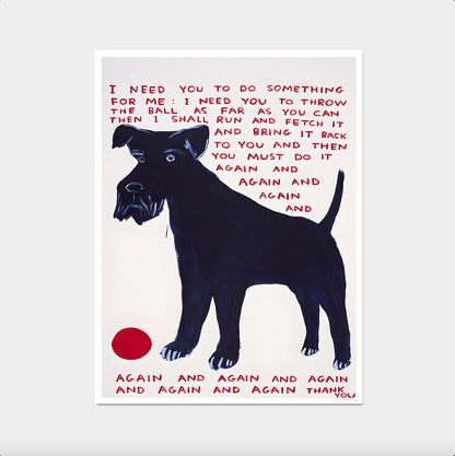 David Shrigley - I need you to Do something for me . Art Gift. Contemporary Wall Art. David Shrigley Dog Print. Dog Lover wall art. dog poster print 