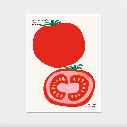 David Shrigley. If You Don't Like Tomatoes. Kitchen Wall Art. Food Poster. Shrigley Tomato. Modern Wall Art. Dining Room Poster Print
