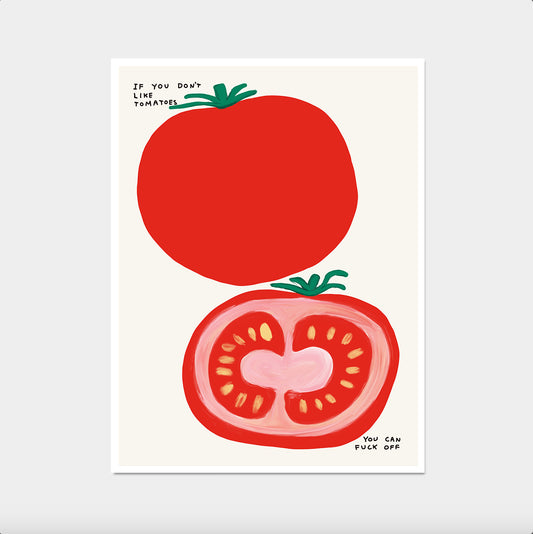 David Shrigley. If You Don't Like Tomatoes. Kitchen Wall Art. Food Poster. Shrigley Tomato. Modern Wall Art. Dining Room Poster Print