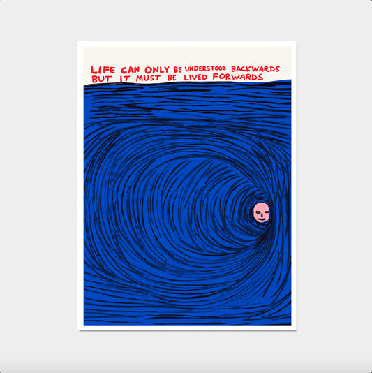 David Shrigley. Life Must Be Lived Forwards. Contemporary Art. Home Wall Decor. Funky Quote Wall Art. Shrigley Art. Kitchen Wall Decor
