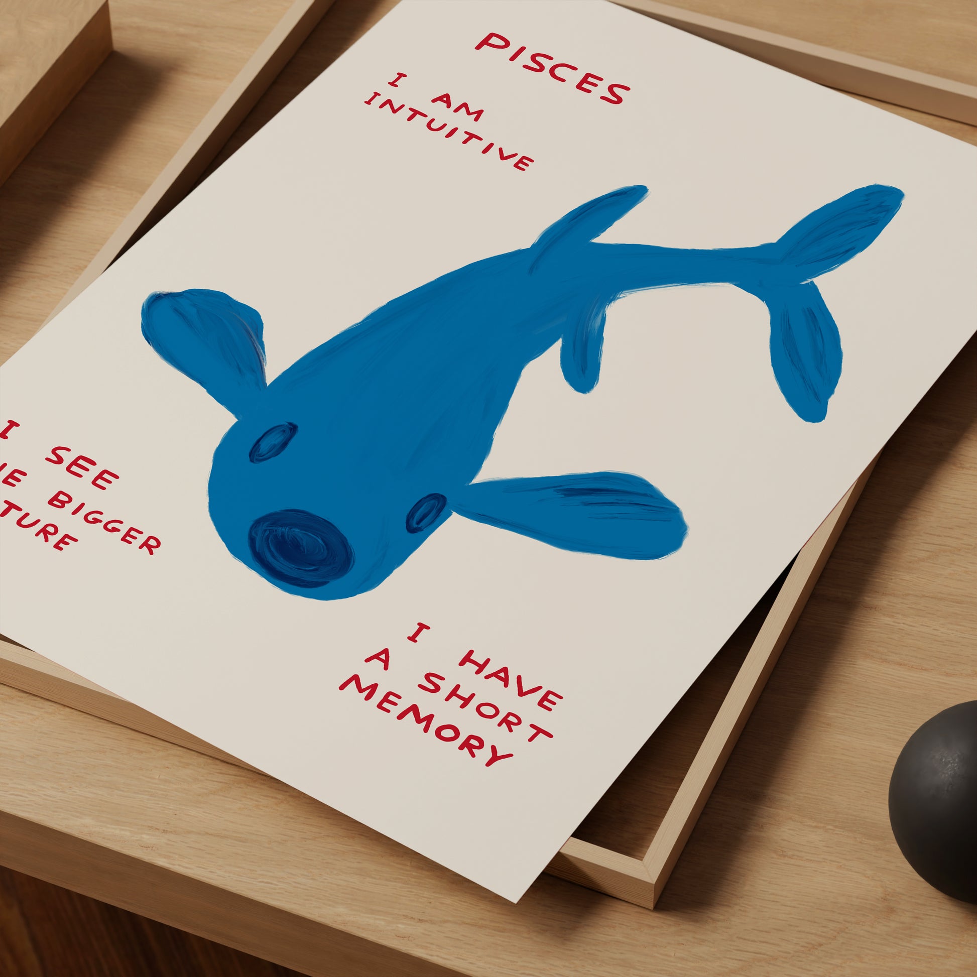 Pisces I Am Intuitive I See The Bigger Picture Poster. David Shrigley Pisces Zodiac Sign Print. Contemporary Art. Funny Quote Wall Art
