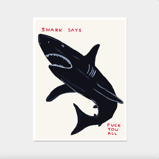 David Shrigley Shark. Shark Says Fuck You All. Quote Wall Art. Shrigley Quote. Funky Poster. Contemporary Art. Room Wall Art. Shrigley Print