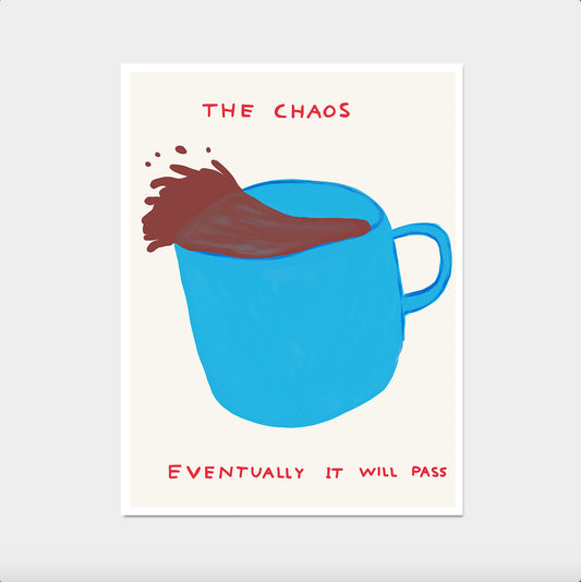 David Shrigley. The Chaos. Coffee Poster Print. Contemporary Art. Home Wall Decor. Funny Quote Poster. The Chaos. Kitchen Coffee Wall Decor