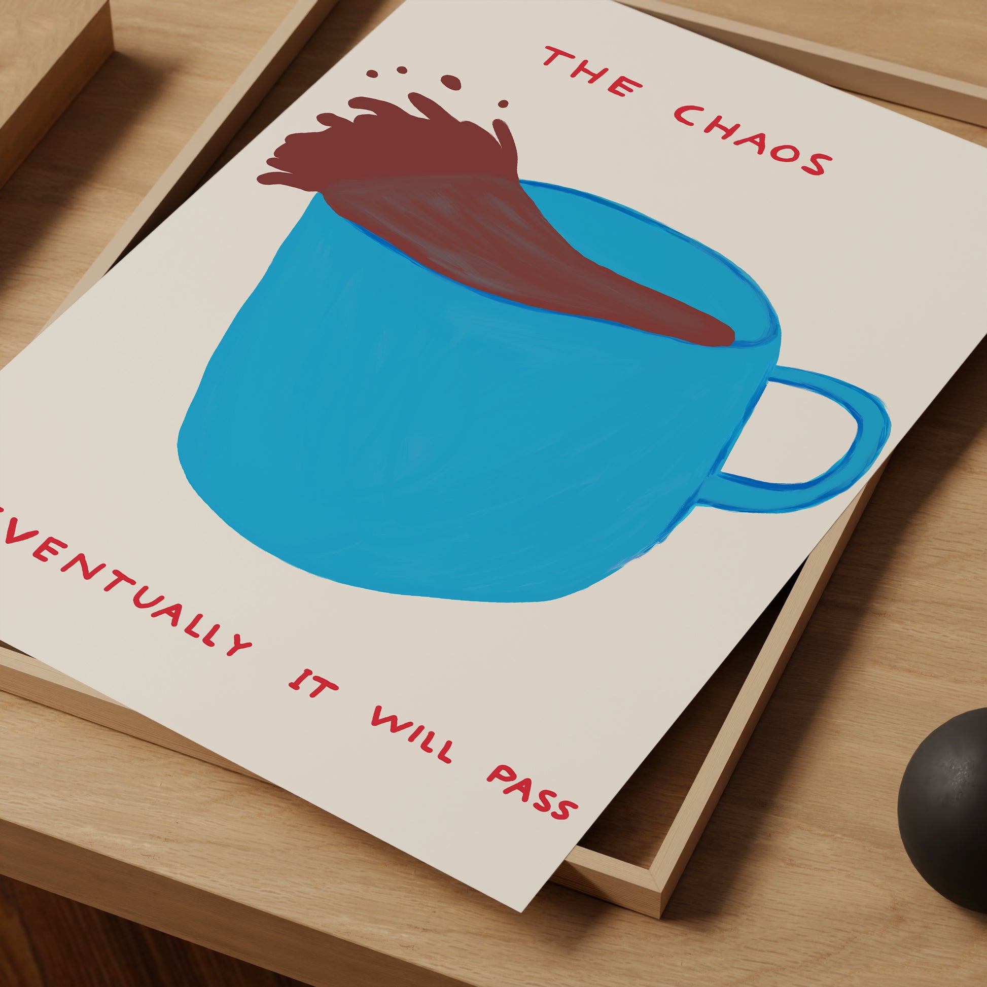 David Shrigley. The Chaos. Coffee Poster Print. Contemporary Art. Home Wall Decor. Funny Quote Poster. The Chaos. Kitchen Coffee Wall Decor