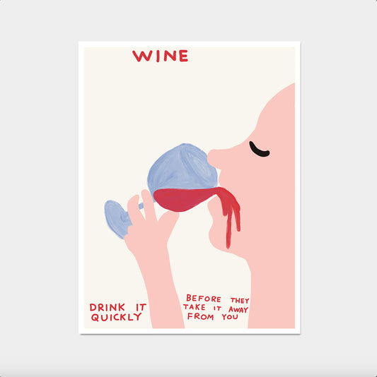 David Shrigley. Wine, Drink It Quickly. Contemporary Art. Funny Kitchen Wall Decor. Shrigley Wine Print. Quote Wall Art. Funky Wine Poster