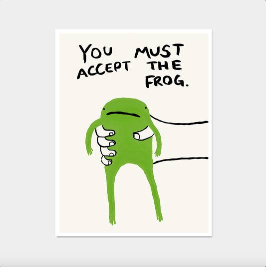 You Must Accept The Frog. Green Frog Poster. Quote Wall Art. Cute Frog Poster. Contemporary Wall Art. Funky Poster Print. Frog Print
